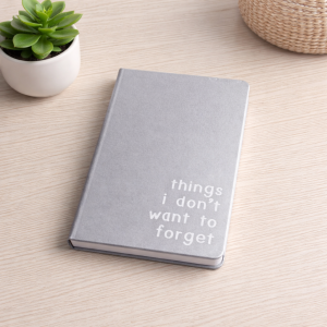 "Things I don't want to forget" notebook